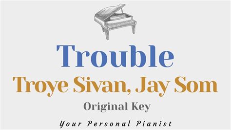 Trouble Troye Sivan Jay Som Original Key Karaoke Piano