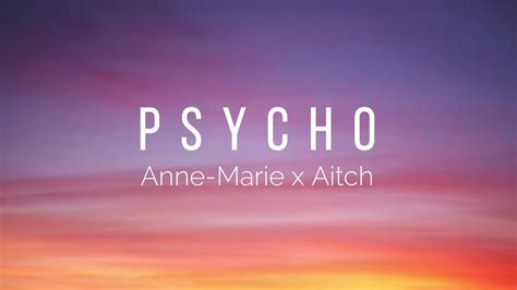 Anne Marie X Aitch PSYCHO Lyrics YouTube