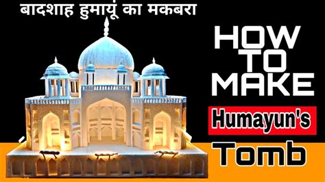 How To Make Humayun Tomb Humayun Ka Maqbara Kaise Banaye The