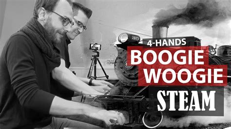 Steam Locomotive Boogie 4 Hands Boogie Woogie Piano Youtube