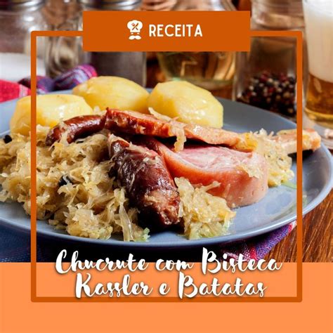 Chucrute Bisteca Kassler E Batatas Prove Veja Esta E Outras