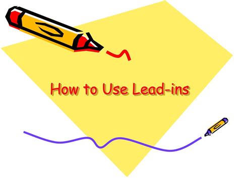 Ppt How To Use Lead Ins Powerpoint Presentation Free Download Id