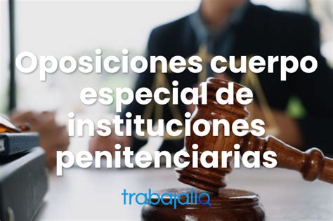 Cómo es el examen para ser funcionario de prisiones Trabajalia