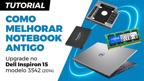 Como Melhorar Um Notebook Antigo Upgrade Dell Inspiron Tutorial