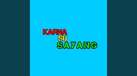 Karna Su Sayang Youtube Music