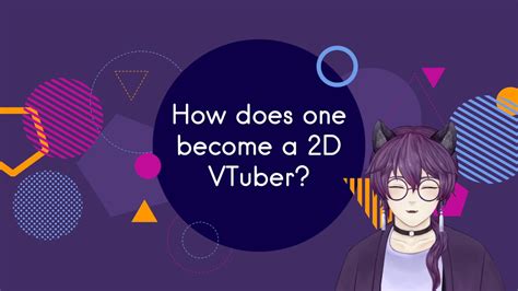 How To Become A 2d Vtuber A Brief Overview Youtube