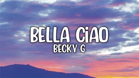 Becky G Bella Ciao Lyric Video YouTube