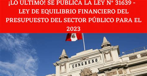 ¡lo Último Se Publica La Ley N° 31639 Ley De Equilibrio Financiero