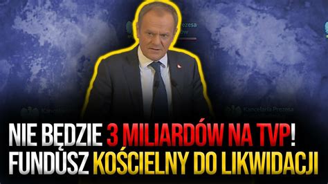 Donald Tusk Nie B Dzie Miliard W Dla Tvp Fundusz Ko Cielny Do