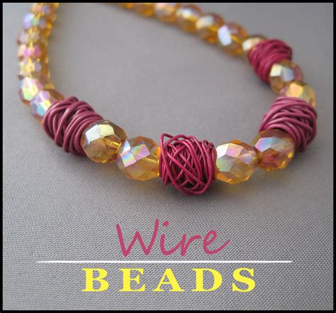 A Creative Chelle Tutorial Wrapped Wire Beads