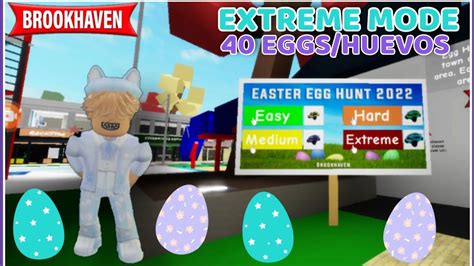 Como Conseguir Todos Los Huevos Modo Extremo En Brookhaven Rp Easter