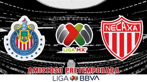 Guadalajara Vs Necaxa Gameplay Liga Bbva Mx Clausura