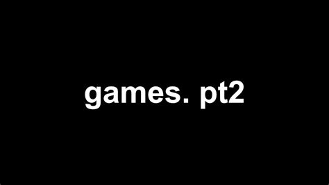 Games Pt2 Youtube