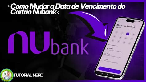 Como Mudar A Data De Pagamento Do Nubank - Como Mudar a Data de Vencimento da Fatura do Cartão Nubank (Passo a ...