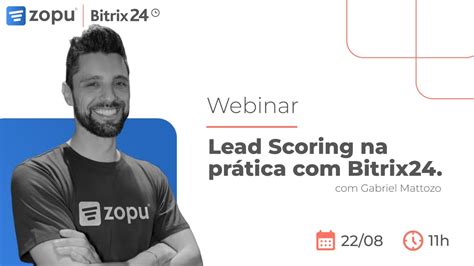 Lead Scoring na Prática Bitrix24 Webinar CRM funildevendas