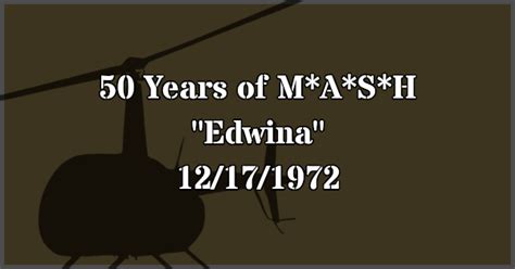 50 Years of M*A*S*H: "Edwina" - MASH4077TV.com