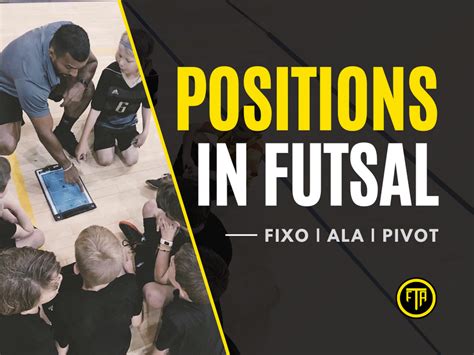 Futsal Positions: Roles and Characteristics of each Position