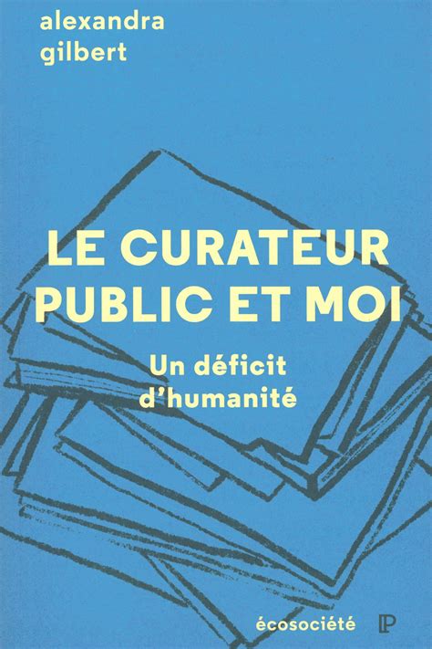 Le Curateur Public Et Moi Un D Ficit D Humanit Wilson Et Lafleur