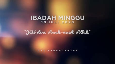 Ibadah Minggu New Normal 19 Juli 2020 Youtube