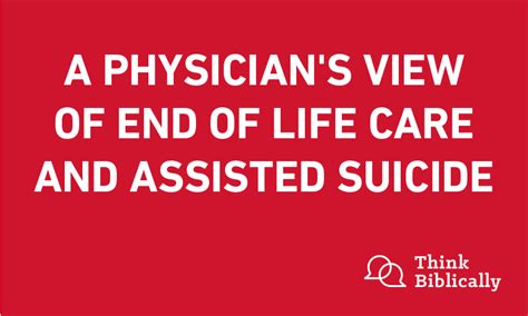 A Physician S View Of End Of Life Care And Assisted Suicide Think