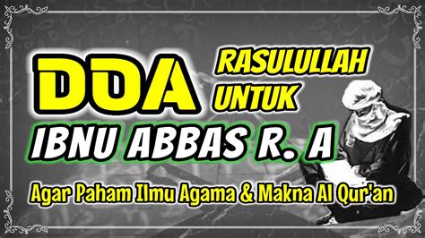 Doa Nabi Muhammad Saw Kepada Ibnu Abbas R A Agar Paham Ilmu Agama Dan