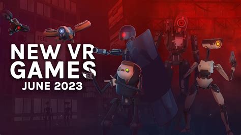 New Vr Video Games And Releases June 2023 Psvr 2 Quest 2 And Extra Docemas