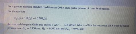 Solved For A Gaseous Reaction Standard Conditions Are 298 K