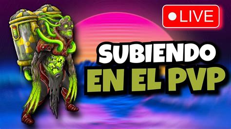 Hora De Subir En El Pvp Vamos A Inmortales De Chill Mutants