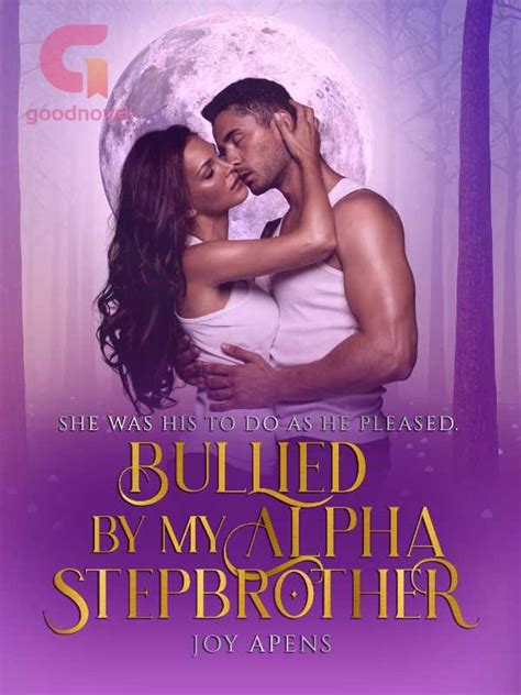 Bullied By My Alpha Stepbrother Pdf And Novel Online By Joy Apens To Read