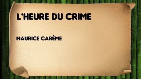 L Heure Du Crime Maurice Car Me Youtube