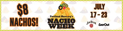 The Portland Mercury's Nacho Week 2023 - Every day, through July 23 ...