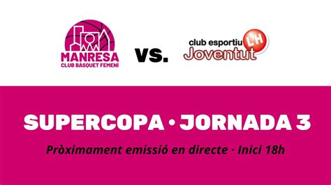 SuperCopaFem Manresa CBF Vs CEJ L Hospitalet A YouTube