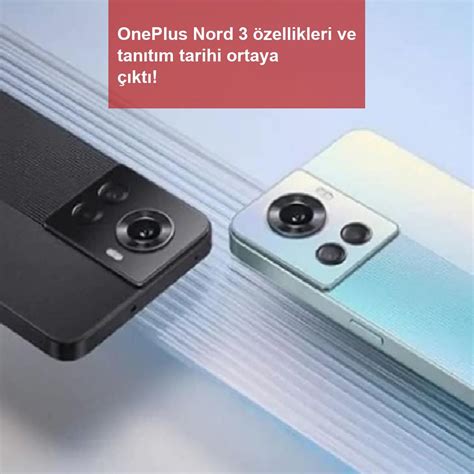 Oneplus Nord Zellikleri Ve Tan T M Tarihi Ortaya Kt