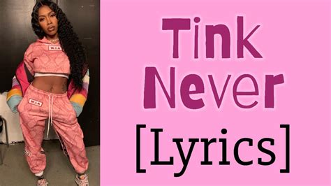 Tink Never Official Lyrics Youtube