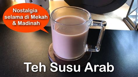 Cara Membuat Teh Susu Arab Timur Tengah Shay Haleeb Youtube