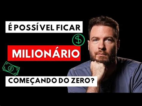 Ficar Milion Rio Come Ando Do Zero Poss Vel Youtube