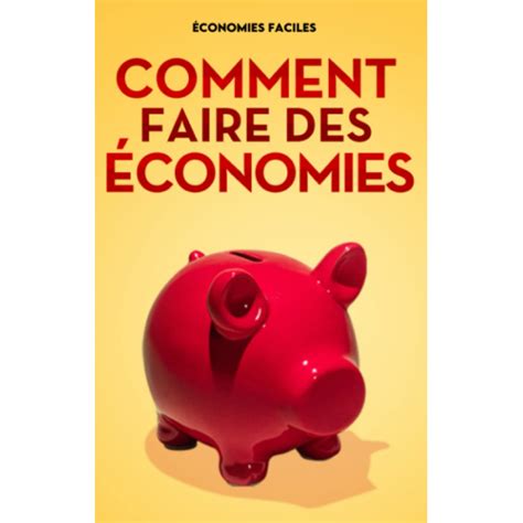 Comment Faire Des Conomies