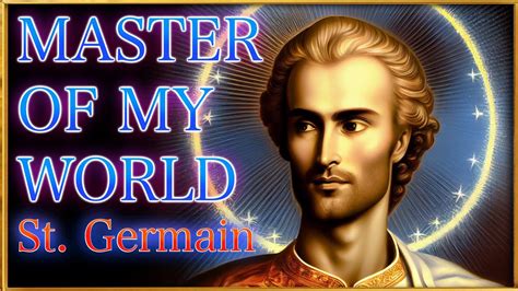 Master Of My World Saint Germain Affirmations Godfre Ray King