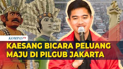 Jawaban Kaesang Saat Ditanya Peluang Maju Pilgub Jakarta Youtube