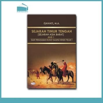 Sejarah Timur Tengah Sejarah Asia Barat Jilid 1 Pustaka Kita