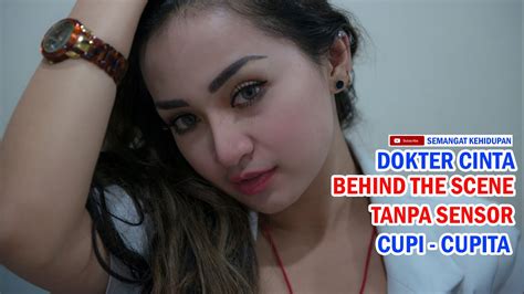 Foto Behind The Scene Dokter Cinta Cupi Cupita Tanpa Sensor Youtube