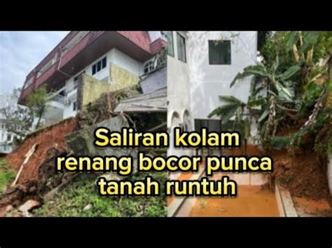 Saliran Kolam Renang Bocor Punca Tanah Runtuh Youtube