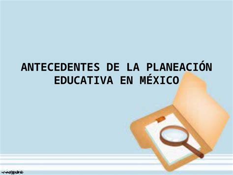 Pptx Antecedentes De La Planeacion Educativa En M Xico Pdfslide Tips