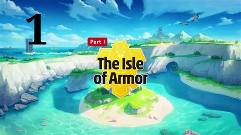 Pokémon Shield Isle Of Armor Part 1 Youtube