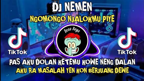 DJ NGOMONGO NJALUKMU PIYE NEMEN TAK TURUTANE TAK USAHAKNE VIRAL