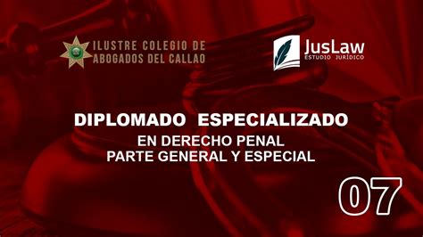 DIPLOMADO ESPECIALIZADO EN DERECHO PENAL PARTE GENERAL Y ESPECIAL