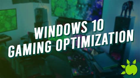 Windows 10 Gaming Optimization