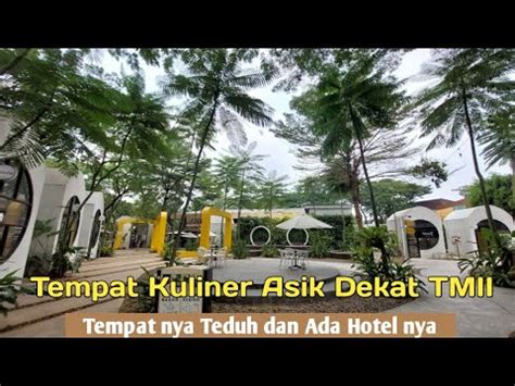 Review Terbaru De Park Green Terrace Wisata Kuliner Asyik Dekat Tmii