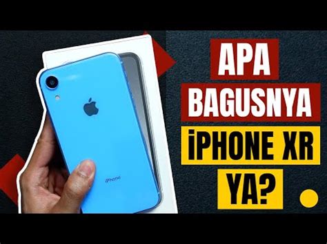 Apa Bagusnya Iphone Xr Mengapa Harus Beli Iphone Xr Youtube