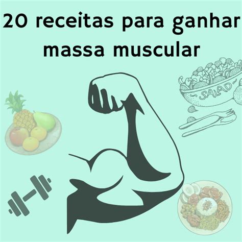 20 Receitas Para Ganhar Massa Muscular Rafael Moreira Da Cruz Hotmart